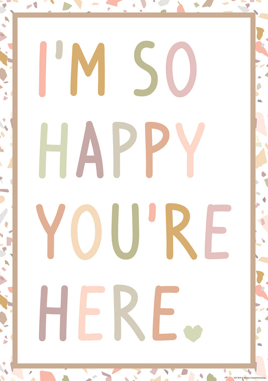 Terrazzo Tones I'm So Happy You're  Here Poster