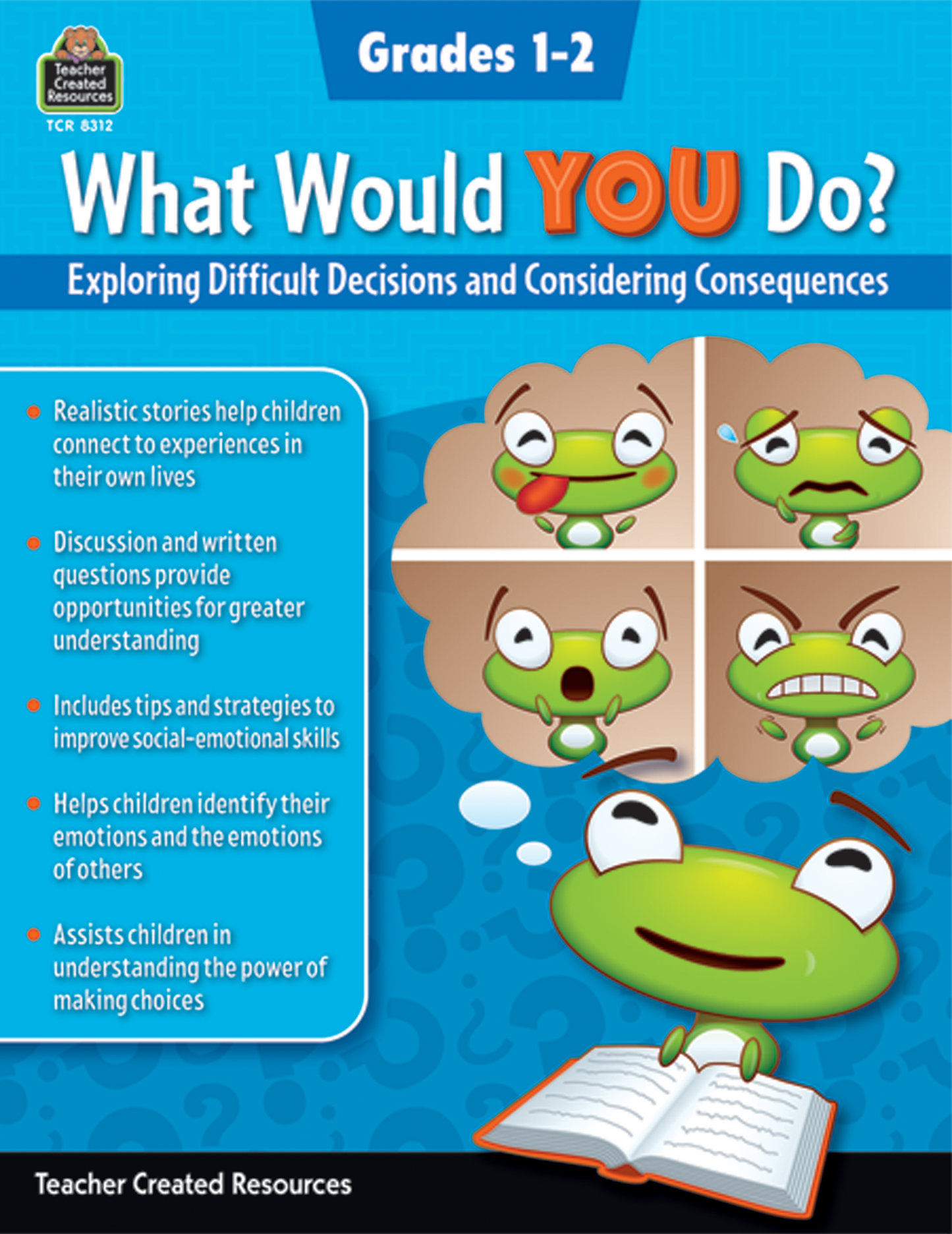 What Would YOU Do?: Exploring Difficult Decisions and Considering Consequences (Gr. 1–2)